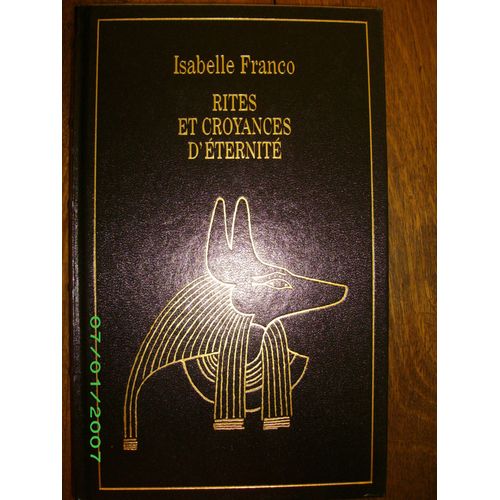 Rites Et Croyances D'eternité - Ed. Le Grand Livre Du Mois - Coll. Bibliothèque De L'egypte Ancienne