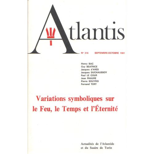 Atlantis  N° 316 : Variations Symboliques Sur Le Feu Le Temps Et L Eternite