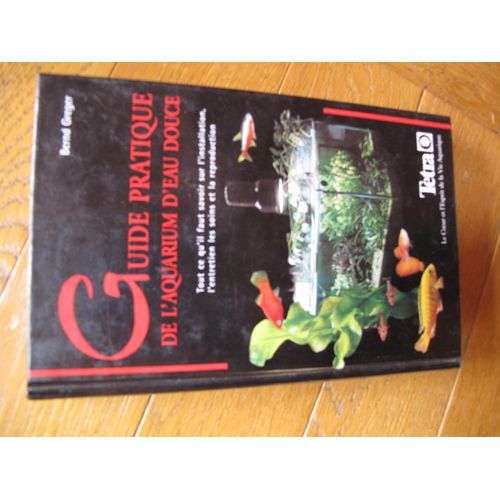 Guide Pratique De L'aquarium D'eau Douce