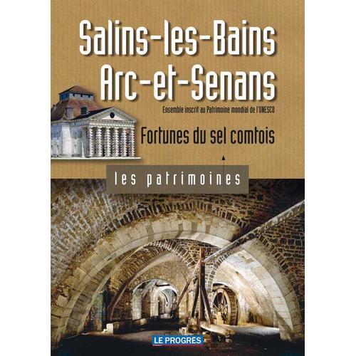 Patrimoines Salins Les Bains Arc Et Senans