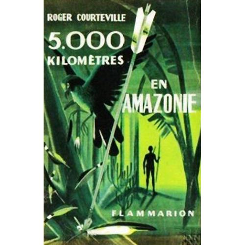 5000 Kilometres En Amazonie Vers Les Sources De L Amazone