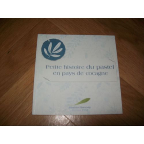 Petite Histoire Du Pastel En Pays De Cocagne
