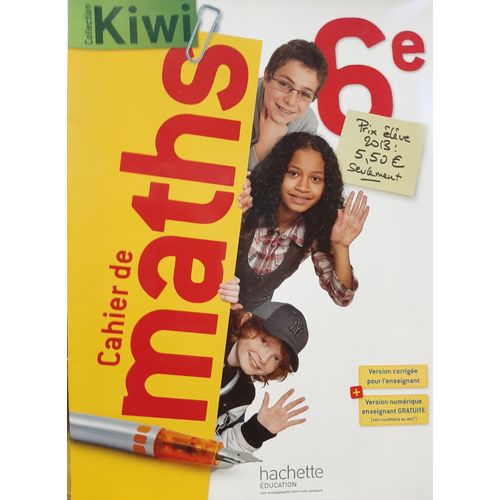 Cahier De Maths 6eme (Collection Kiwi) Version Corrigée Pour L 'enseignant.