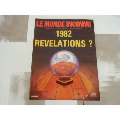 Le Monde Inconnu  N° 26 : 1982 ; Révélations ?