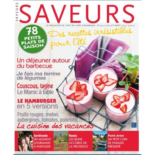 Saveurs 203 - 158 Recettes Irrésistibles, Le Maroc À Table, Le Hamburger En 5 Versions