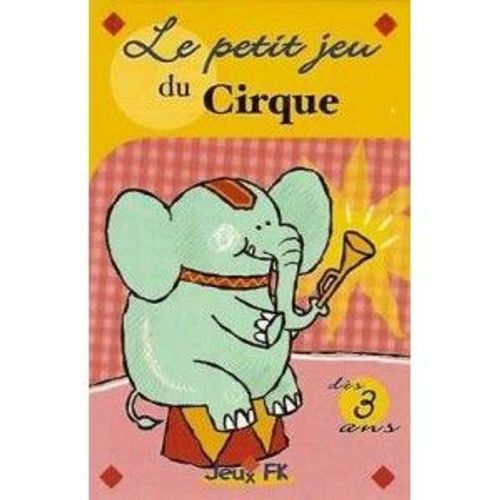 Jeux Fk - Le Petit Jeu Du Cirque ( Fk-461 )