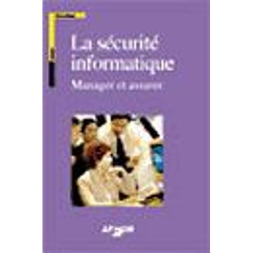 La Sécurité Informatique - Manager Et Assurer