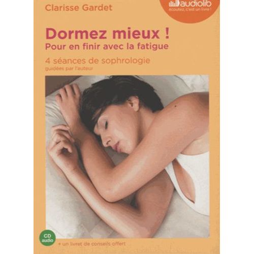 Dormez Mieux ! - Pour En Finir Avec La Fatigue (1cd Audio)