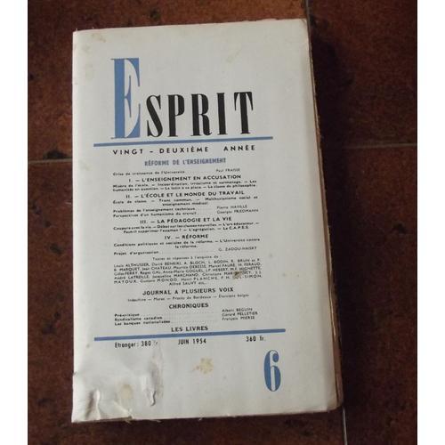 Esprit. N° 6, Juin 1954. Numéro Spécial : Réforme De L'enseignement : Contient Entre Autres : Crise De Croissance De L'université, Par Paul Fraisse (15 Pages). 1/ L'enseignement En...