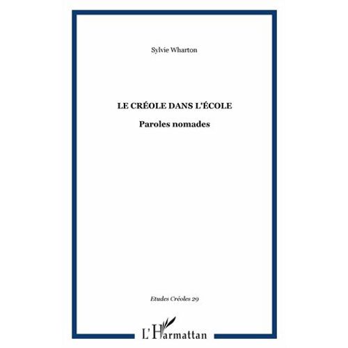Etudes Créoles Volume 28 N° 2, 2005 - Le Créole Dans L'école : Paroles Nomades