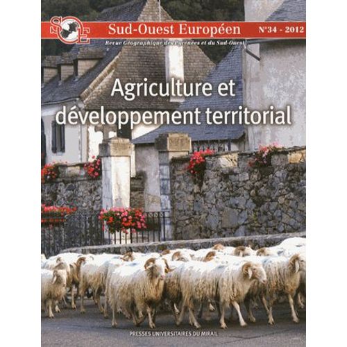 Sud-Ouest Européen N° 34, 2012 - Agriculture Et Développement Territorial