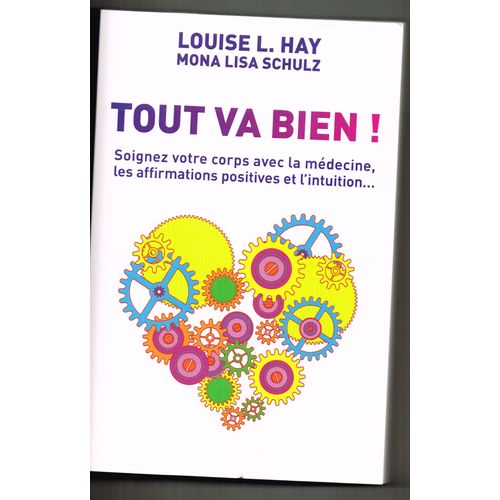 Tout Va Bien Soignez Votre Corps Avec La Medecine Les Affirmations Positives Et L'intuition