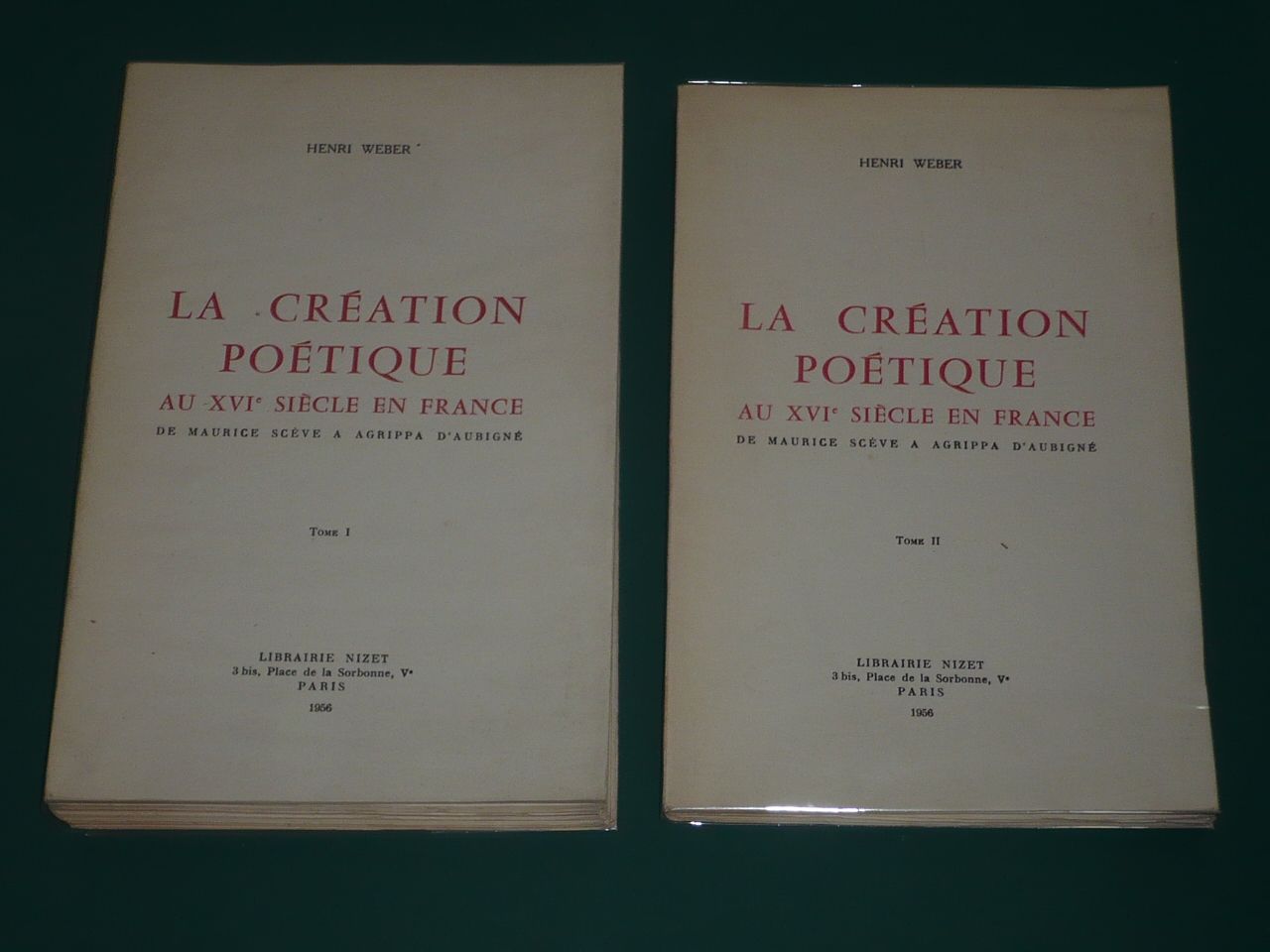 Henri Weber - La Création Poétique U Xvie Siècle En France - 1962 - Librairie Nizet