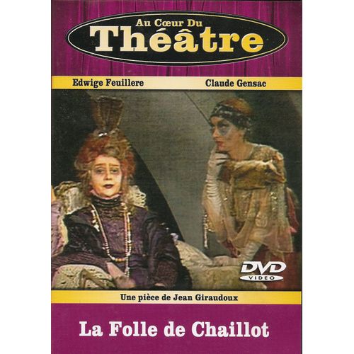 Au Coeur Du Theatre La Folle De Chaillot