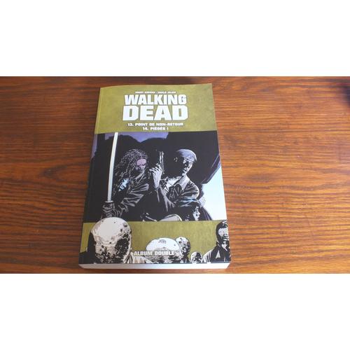 Walking Dead Double Album 13 Point De Non Retour/14 Piégées !