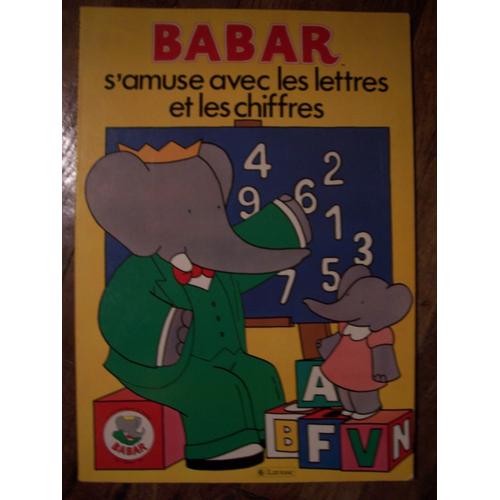 Babar S'amuse Avec Les Lettres Et Les Chiffres (Broché)
