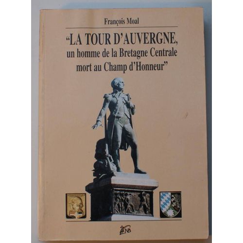 La Tour D'auvergne - Un Homme De La Bretagne Centrale Mort Au Champ D'honneur