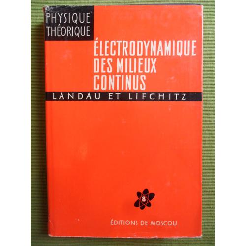 Electrodynamique Des Milieux Continus (Traduit Du Russe Par Anne Sokova) - Tome 8 - Collection Physique Théorique