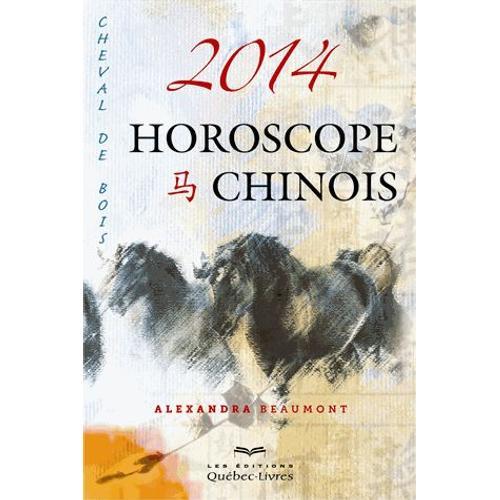 Horoscope Chinois 2014 Au Jour Le Jour - L'année Du Cheval De Bois