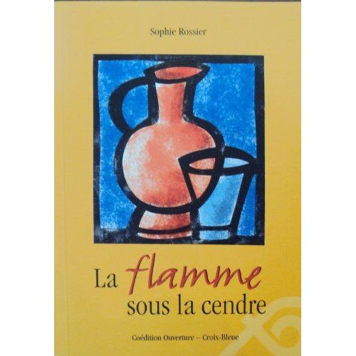 La Flamme Sous La Cendre