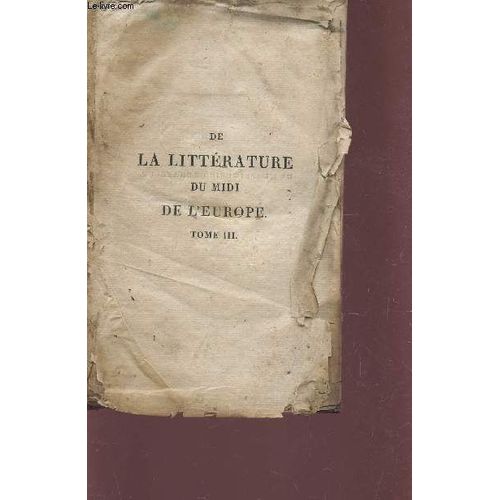 De La Litterature Du Midi De L'europe -  Tome Troisieme / 2e Edition.