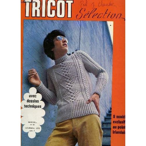 Tricot Selection - Crochet D'art / N°41 - Novembre 1975 / 8 Modeles Exclusifs Au Point Irlandais ... Avec Dessins Techniques Etc...