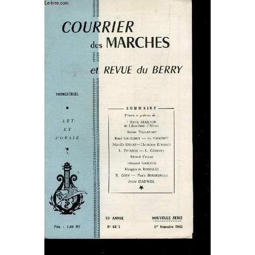 Courrier Des Marches Et Revue Du Berry - 15e Annee - N°63-1 / Rene Martin - Ariane Villandrry - Rene Galichet - G. Chabet - Mirelle Dufay Etc...