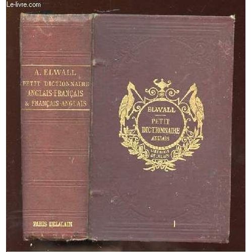 Petit Dictionnaire Anglais Francais Et Francais Anglais A L Usage Des Cours Elementaires. 10em Edition.