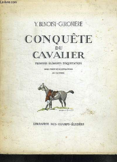 Conquête Du Cavalier. Premiers Éléments D'équitation.