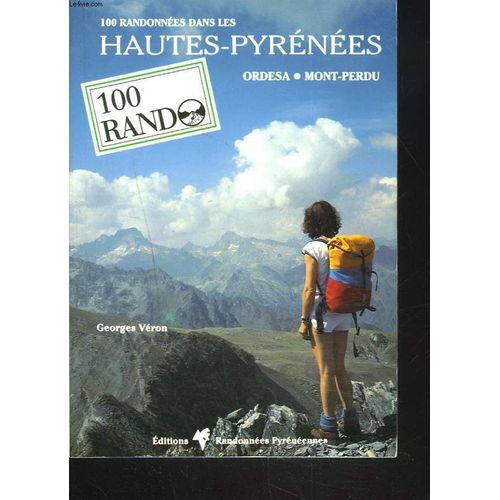 100 Randonnees Dans Les Hautes-Pyrenees. 100 Rando. Ordesa, Mont Perdu.