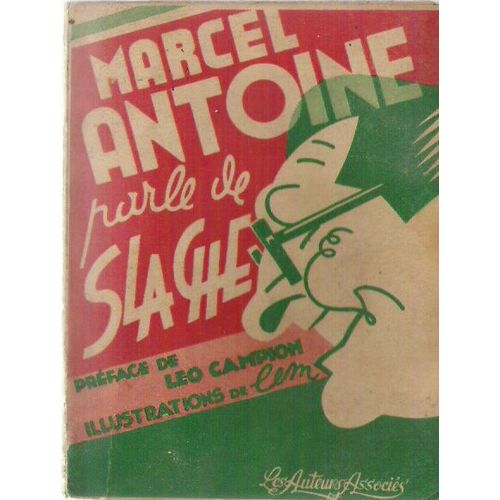 Marcel Antoine Parle De Slache. Preface De Leo Campion. Illustrations De Lem
