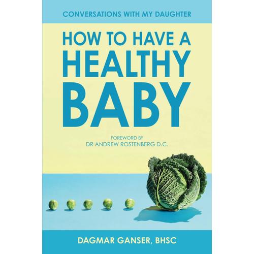 Conversations With My Daughter - How To Have A Healthy Baby