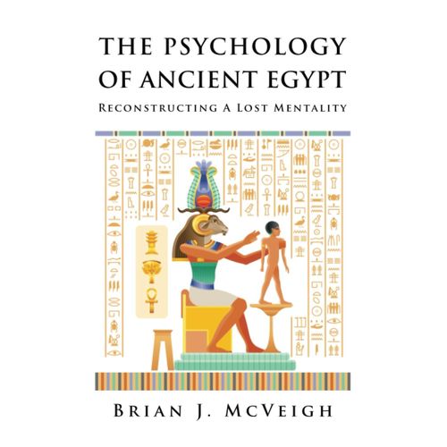 The Psychology Of Ancient Egypt