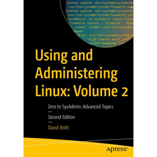 Using And Administering Linux: Volume 2
