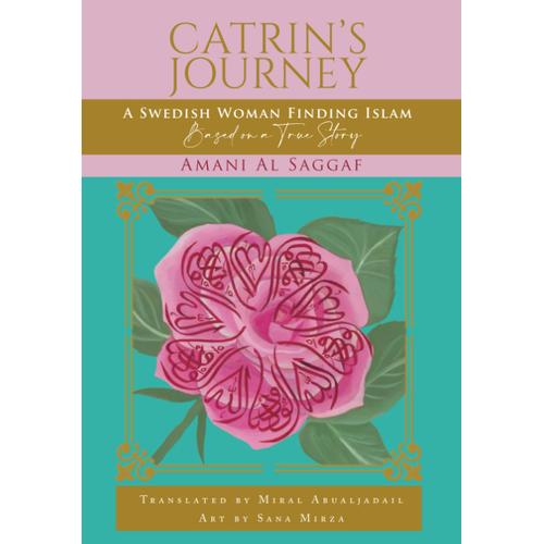 Catrins Journey: A Swedish Woman Finding Islam