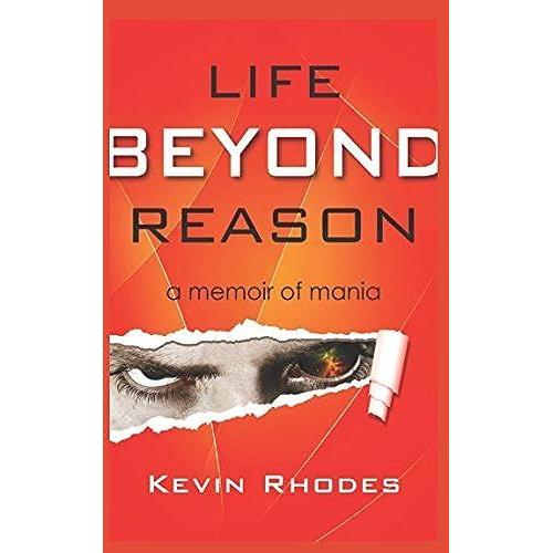 Life Beyond Reason: A Memoir Of Mania (The Inner Game Of Being Human)