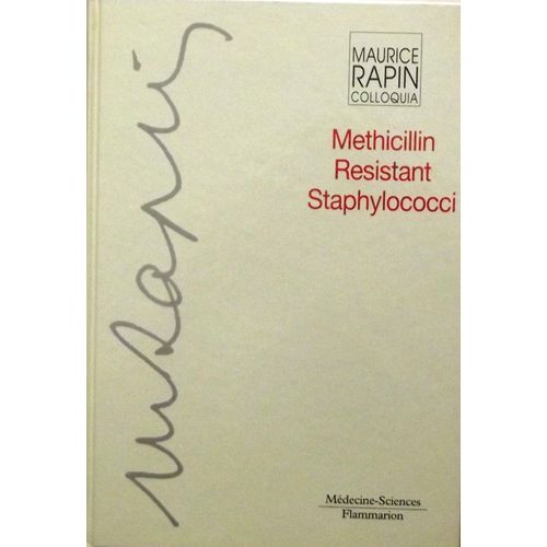 Methicillin Resistant Staphylococci - Colloqium Organized By The Maurice Rapin Institute, 1994?
