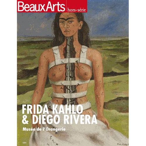 Beaux Arts Magazine Hors-Série - Frida Kahlo & Diego Rivera - Musée De L'orangerie