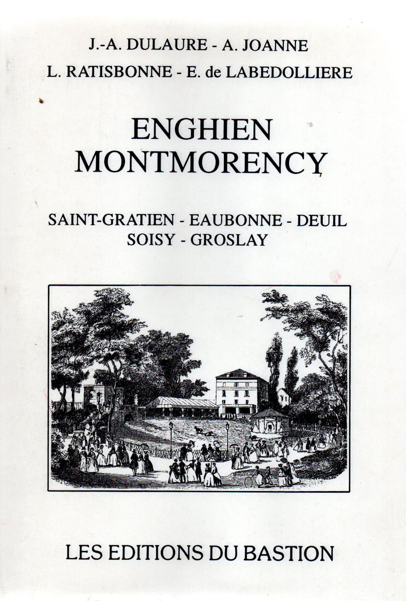 Enghien - Montmorency - Saint Gratiren - Eaubonne - Deuil - Soisy - Groslay  (Hoistoire de..) Tirage numéroté N°1132