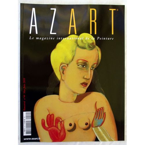 Azart N°44 - Mai/Juin 2010 - Le Magazine International De La Peinture