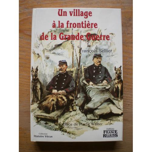 Un Village À La Frontière De La Grande Guerre (Rougemont Le Chateau)