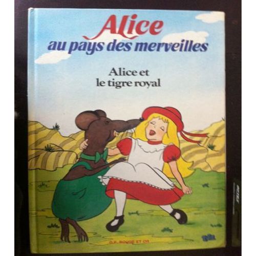 Alice Au Pays Des Merveilles Tome 4 - Alice Et Le Tigre Royal