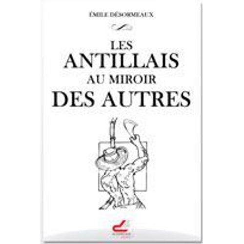 Les Antillais Au Miroir Des Autres