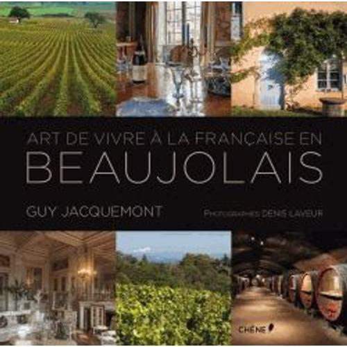 L'art De Vivre À La Française En Beaujolais