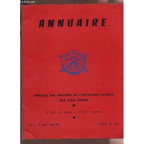 Annuaire De Amicale Des Anciens De L'artillerie Lourde Sur Voie Ferree.