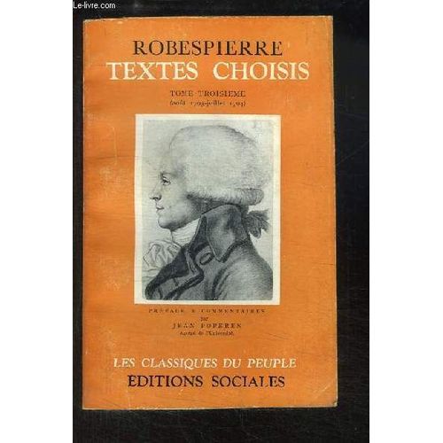 Robespierre. Textes Choisis. Tome 3 : Août 1793 - Juillet 1794