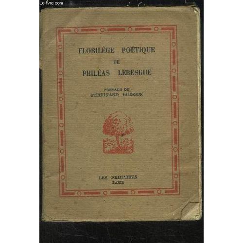 Florilège Poétique De Philéas Lebesgue.