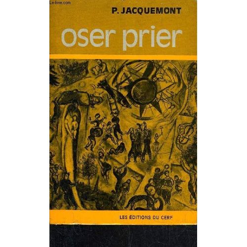 Oser Prier Ou L'originalite Du Chretien.