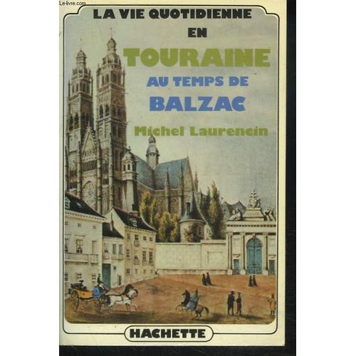 La Vie Quotidienne En Touraine Au Temps De Balzac