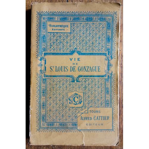 Vie De Saint Louis De Gonzague, Prince Du Saint Empire, Religieux De La Compagnie De Jésus  Mme La Comtesse De Chatenay - Tours, Alfred Cattier, 1890